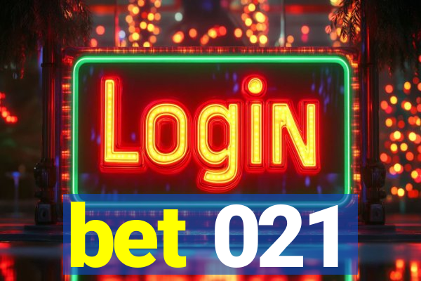 bet 021